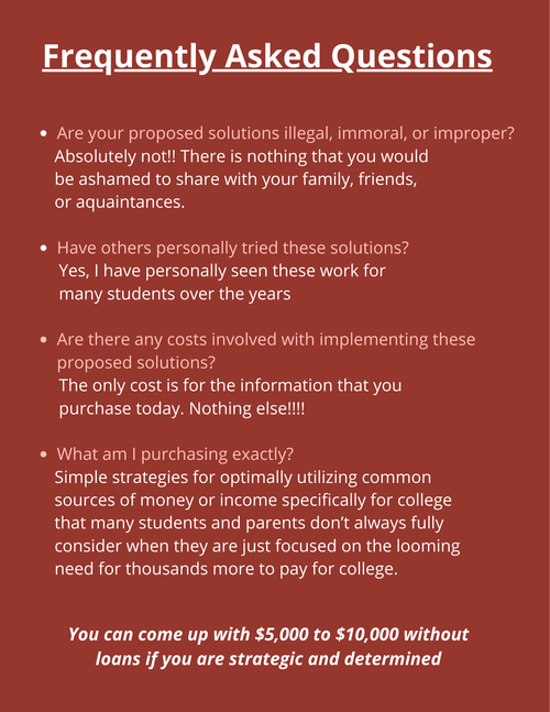 FAQ - college funding gap strategies without loans - College Concierge guide


Frequently asked questions about the Realistic Ways to Fill the College Funding Gap digital guide — ethical, proven strategies for college financing